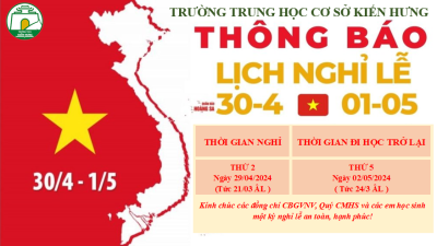 TRƯỜNG THCS KIẾN HƯNG TRÂN TRỌNG THÔNG BÁO LỊCH NGHỈ LỄ 30/4 - 1/5